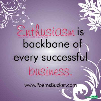 Enthusiasm Is Backbone - Motivational Quotes