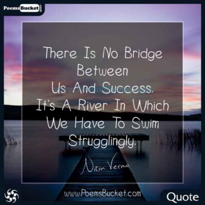 There Is No Bridge Between Us And Success