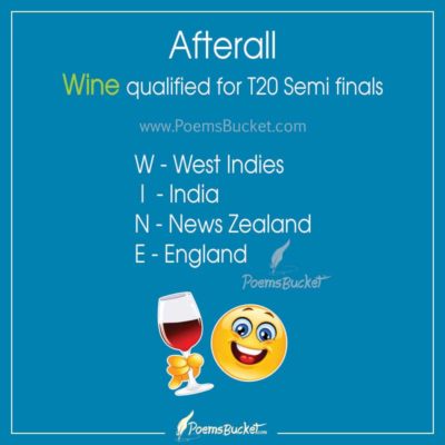 Afterall Wine Qualified For T20 Semi Finals