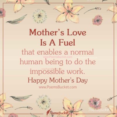 Mother's Love Is A Fuel That Enables - Happy Mother's Day Wish