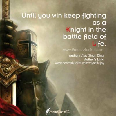 Until You Win Keep Fighting As A Knight - Motivational Thought